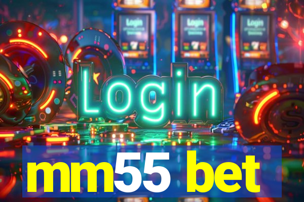 mm55 bet